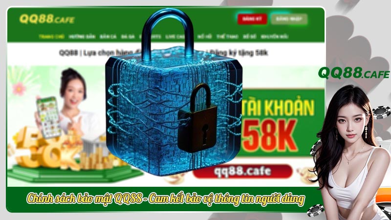 Chính sách bảo mật QQ88 - Cam kết bảo vệ thông tin người dùng