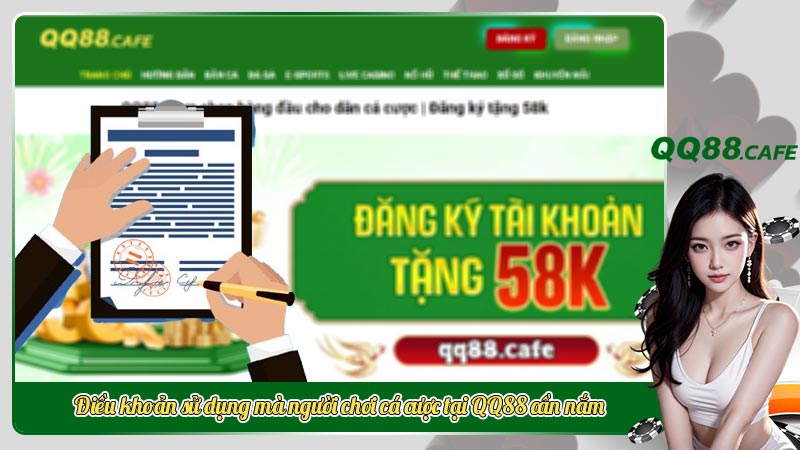 Điều khoản sử dụng mà người chơi cá cược tại QQ88 cần nắm