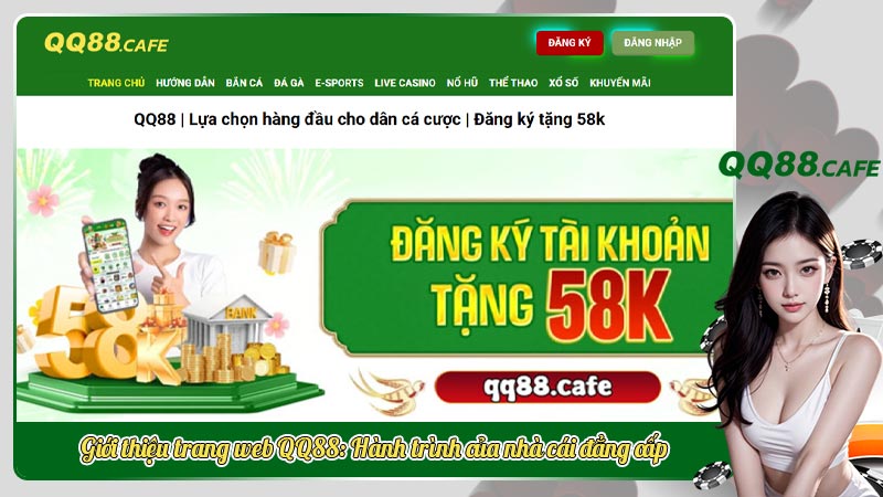 Giới thiệu trang web QQ88: Hành trình của nhà cái đẳng cấp